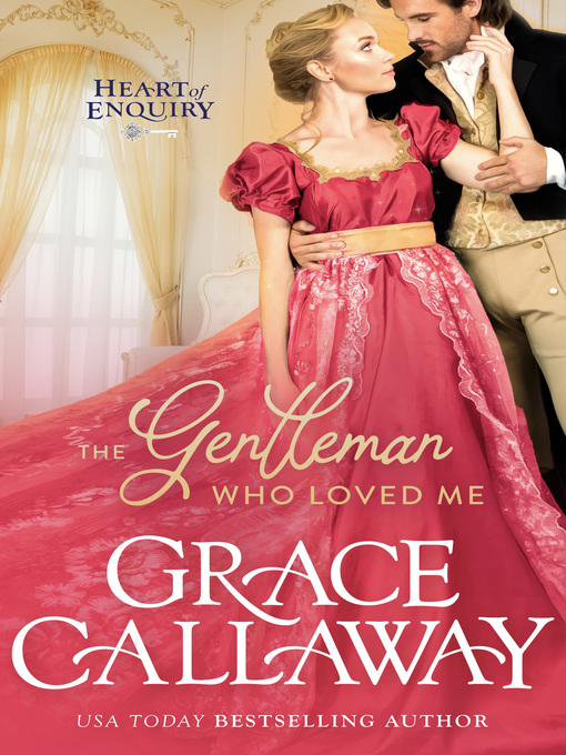 Title details for The Gentleman Who Loved Me by Grace Callaway - Available